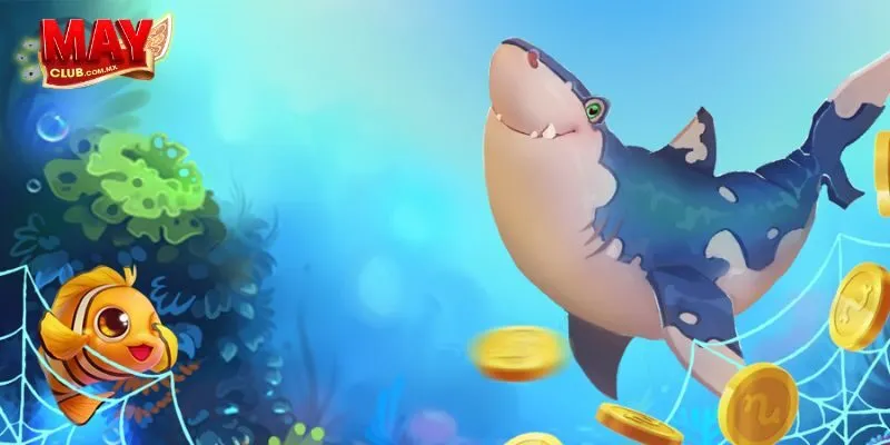 Hướng dẫn chơi Vua Săn Cá tại Mayclub